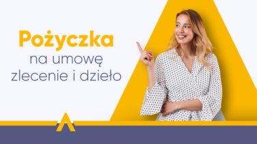 pożyczka na umowe zlecenie i dzieło